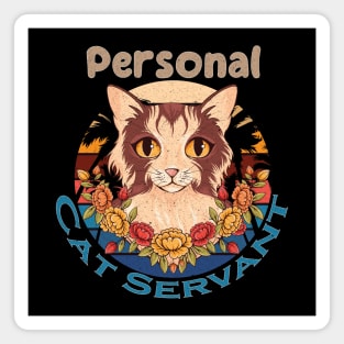 Personal Cat Servant, Funny Gift For Cat Lovers Magnet